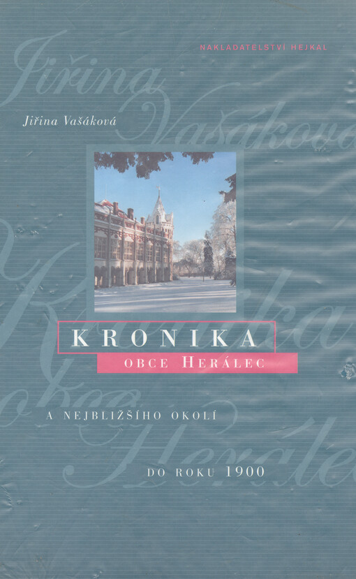 Kronika obce Herálec a nejbližšího okolí do roku 1900