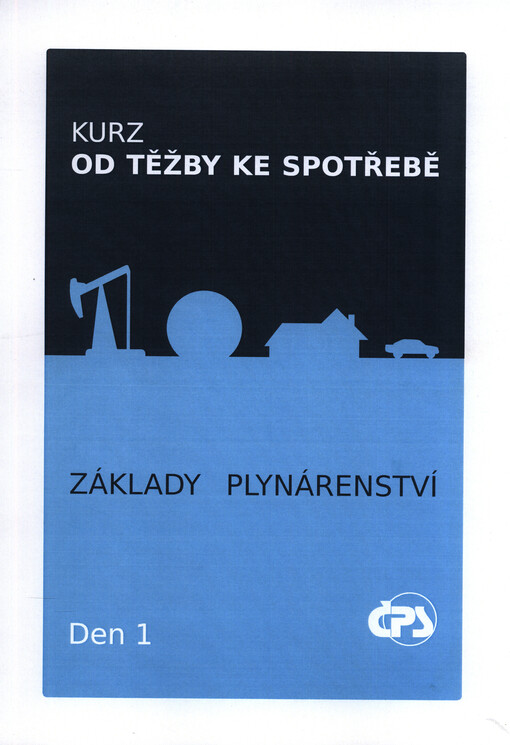 Kurz Od těžby ke spotřebě : základy plynárenství : studijní materiály
