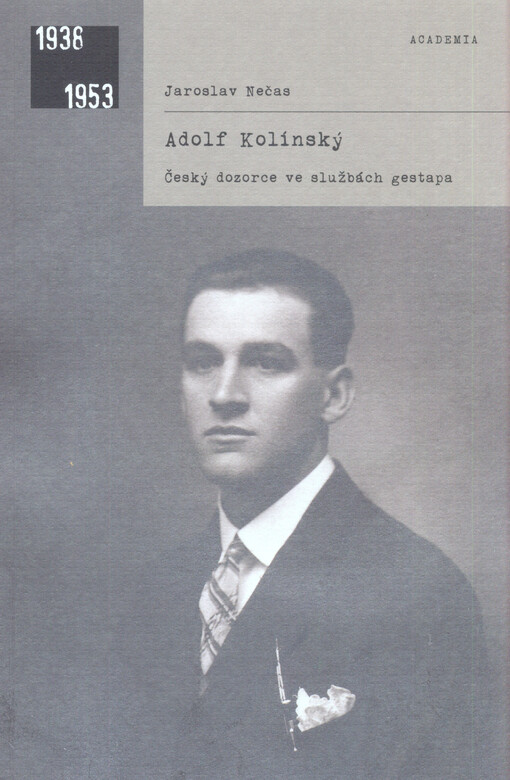 Adolf Kolínský : český dozorce ve službách gestapa