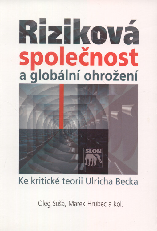 Riziková společnost a globální ohrožení : ke kritické teorii Ulricha Becka