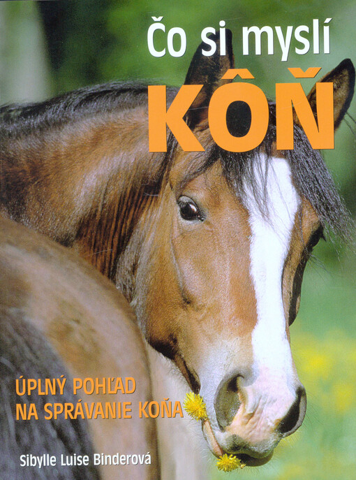 Čo si myslí kôň : úplný pohľad na správanie koňa