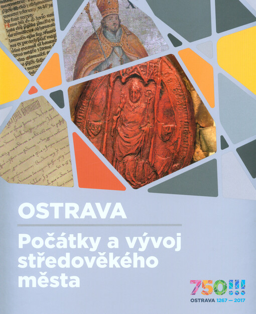 Ostrava : počátky a vývoj středověkého města