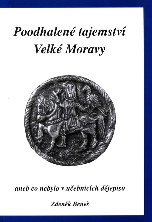 Poodhalené tajemství Velké Moravy