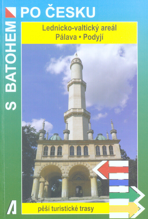 S batohem po Česku - Lednicko-valtický areál, Pálava, Podyjí