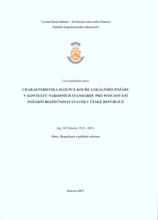 Charakteristika sloupce kouře lokálního požáru v kontextu národních standardů pro posuzování požární bezpečnosti staveb v České republice : teze habilitační práce