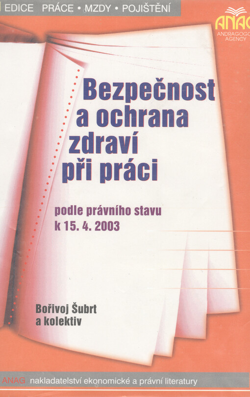 Bezpečnost a ochrana zdraví při práci : podle právního stavu k 15.4.2003