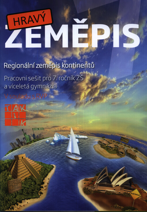 Hravý zeměpis 7 : regionální zeměpis kontinentů : pro 7. ročník ZŠ a víceletá gymnázia : v souladu s RVP