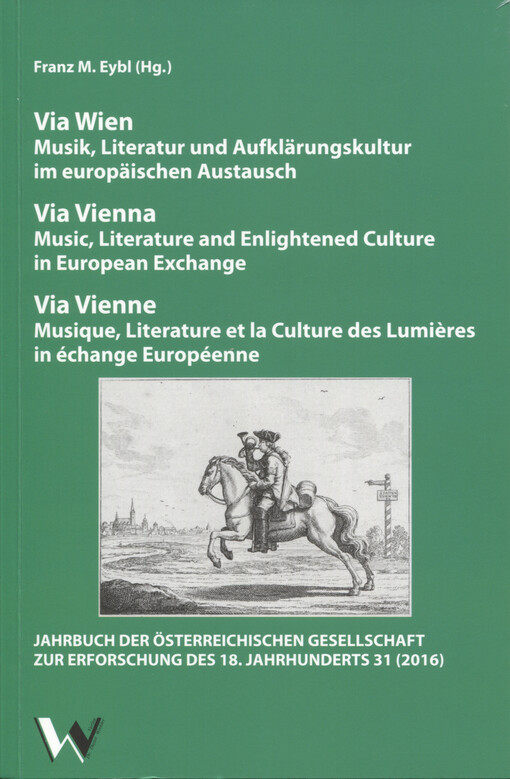 Via Wien : Musik, Literatur und Aufklärungskultur im europäischen Austausch