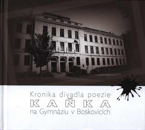 Kronika divadla poezie Kaňka na Gymnáziu v Boskovicích