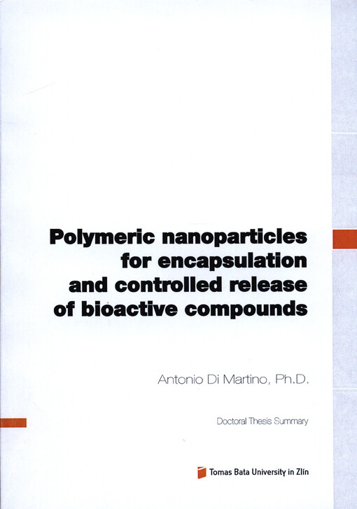 Polymeric nanoparticles for encapsulation and controlled release of bioactive compounds = Polymerní nanočástice pro enkapsulaci a kontrolované uvolňování bioaktivních látek : doctoral thesis summary