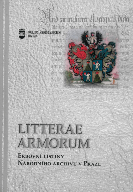 Litterae armorum : erbovní listiny Národního archivu v Praze