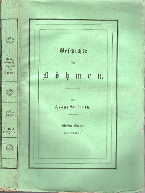 Geschichte von Böhmen :größtentheils nach Urkunden und Handschriften.Fünfter Band,Das Zeitalter der Jagelloniden.