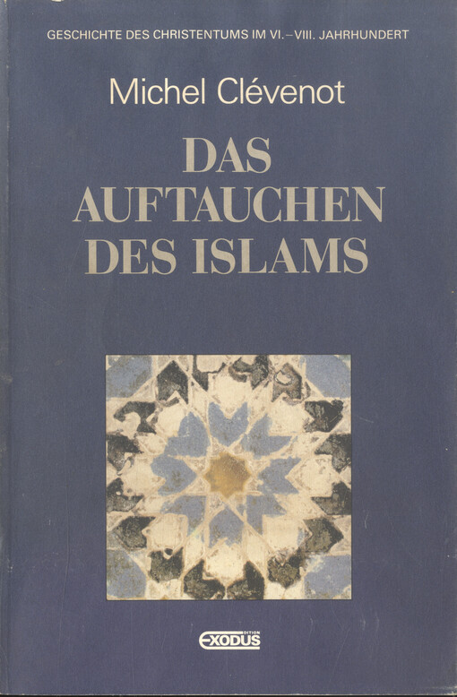 Das Auftauchen des Islams : Geschichte des Christentums im VI.-VII. Jahrhundert