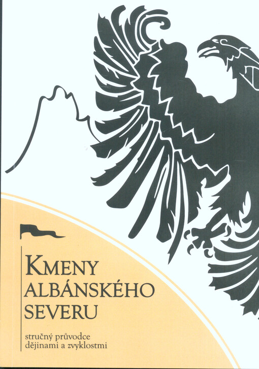 Kmeny albánského severu : stručný průvodce dějinami a zvyklostmi