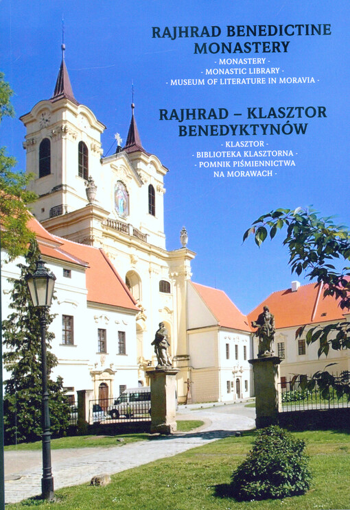 Rajhrad benedictine monastery: monastery, monastic library, Museum of Literature in Moravia = Rajhrad - klasztor benedyktynów : klasztor, biblioteka klasztorna, Pomnik piśmiennictwa na Morawach