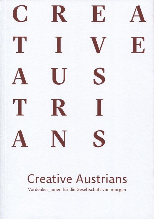Creative Austrians : Vordenker_innen für die Gesellschaft von morgen