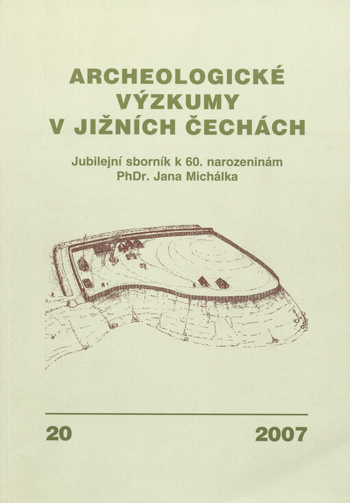 Archeologické výzkumy v jižních Čechách : sborník archeologické komise Krajské muzejní rady = Archäologische Forschungen in Südböhmen : Sammelschrift der Archäologischen Kommission des Kreismuseenrates