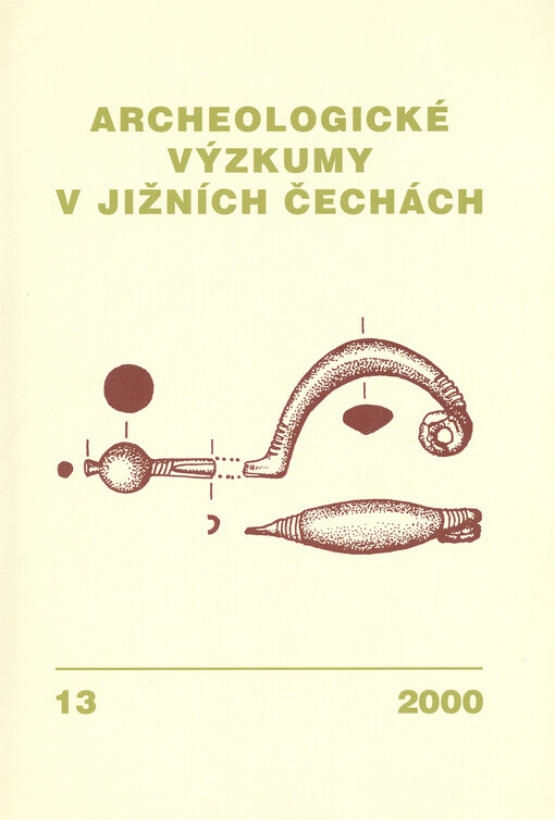 Archeologické výzkumy v jižních Čechách : sborník archeologické komise Krajské muzejní rady = Archäologische Forschungen in Südböhmen : Sammelschrift der Archäologischen Kommission des Kreismuseenrates