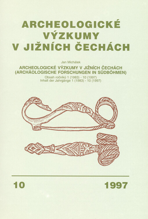 Archeologické výzkumy v jižních Čechách : sborník archeologické komise Krajské muzejní rady = Archäologische Forschungen in Südböhmen : Sammelschrift der Archäologischen Kommission des Kreismuseenrates