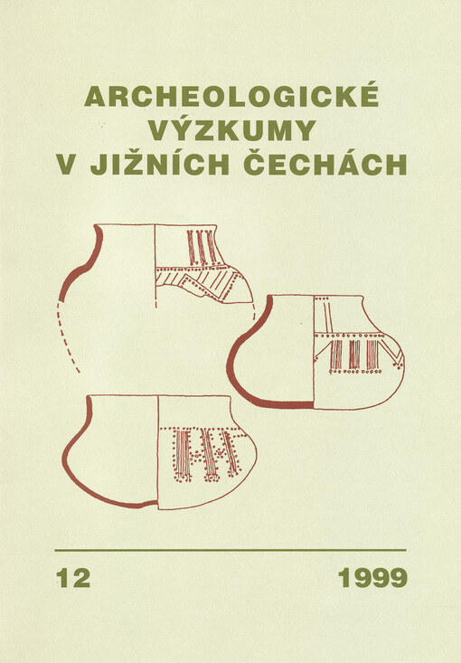 Archeologické výzkumy v jižních Čechách : sborník archeologické komise Krajské muzejní rady = Archäologische Forschungen in Südböhmen : Sammelschrift der Archäologischen Kommission des Kreismuseenrates