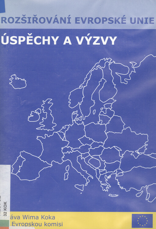 Rozšiřování Evropské unie : úspěchy a výzvy : zpráva Wima Koka pro Evropskou komisi