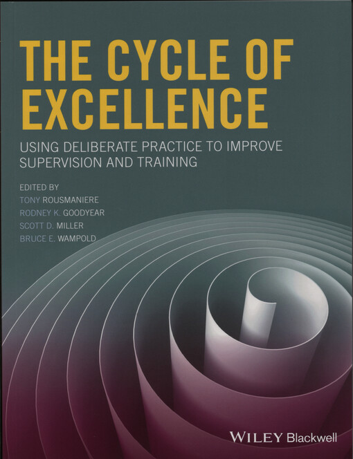 The cycle of excellence : using deliberate practice to improve supervision and training