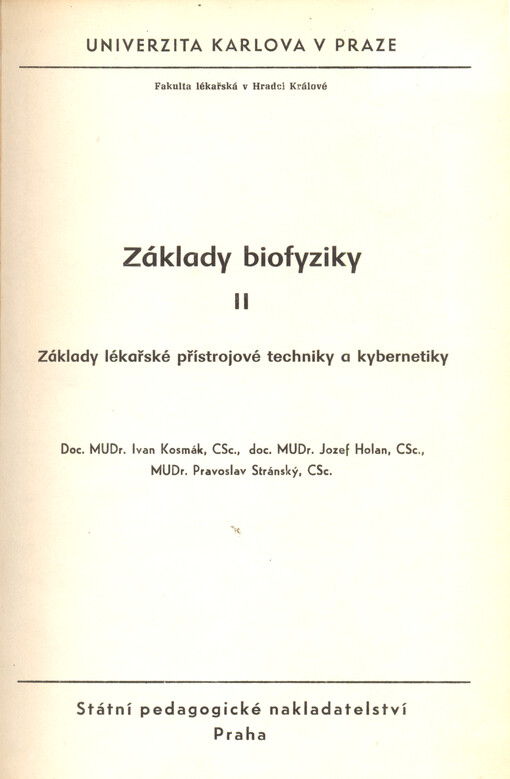 Základy biofyziky.II,Základy lékařské přístrojové techniky a kybernetiky