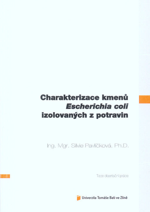 Charakterizace kmenů Escherichia coli izolovaných z potravin = Characterization of Escherichia coli strains isolated from food : teze disertační práce