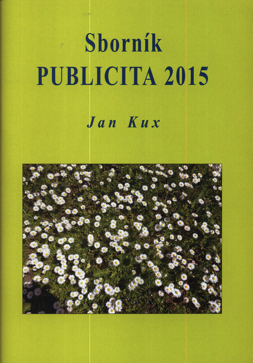 Sborník Publicita 2015 : (od Ceny Miroslava Ivanova k Ceně Petra Jilemnického) : sborník