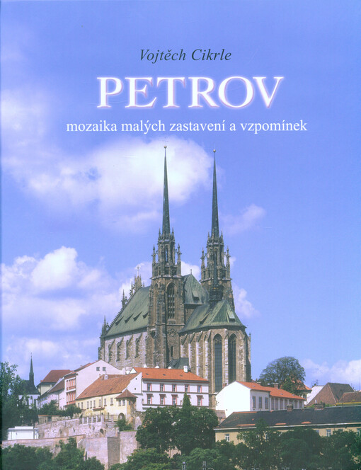 Petrov : mozaika malých zastavení a vzpomínek