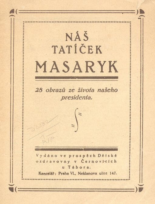 Náš tatíček Masaryk :28 obrazů ze života našeho presidenta