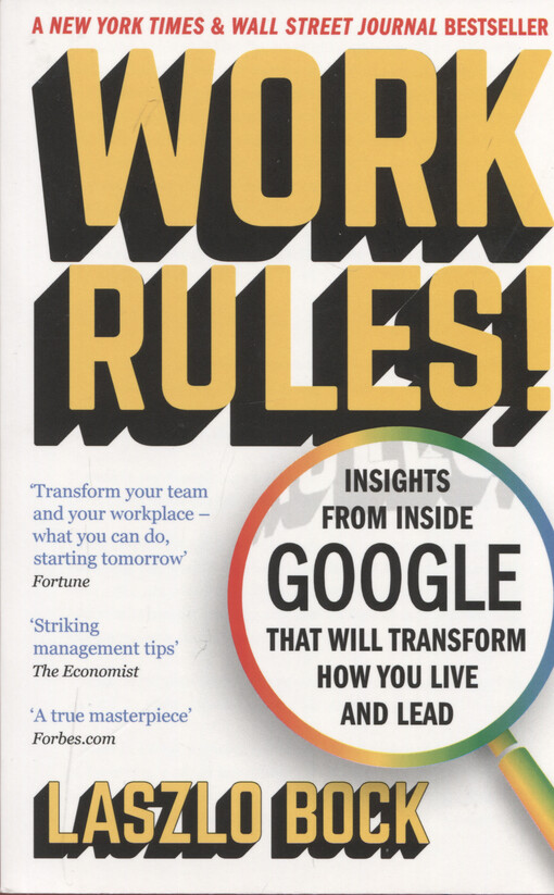Work rules! : insights from inside Google that will transform how you live and lead