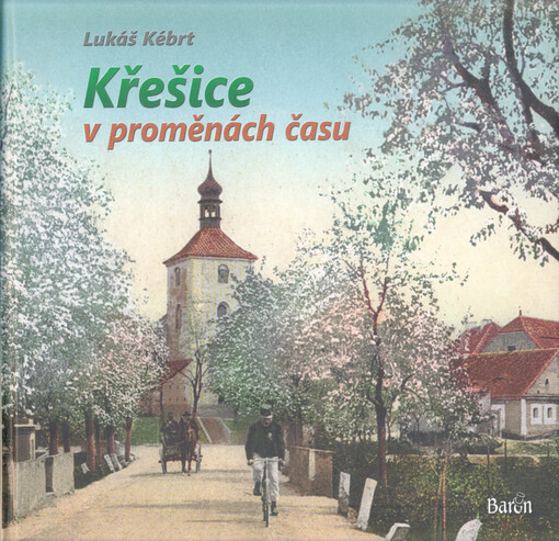 Křešice v proměnách času