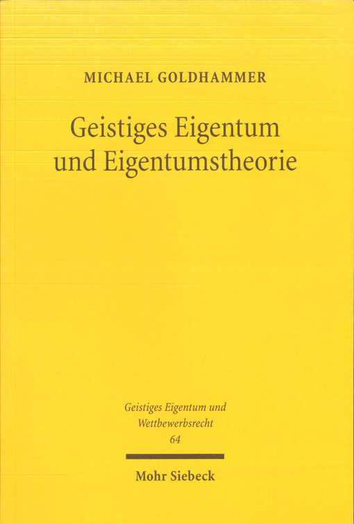 Geistiges Eigentum und Eigentumstheorie : Rekonstruktion der Begründung von Eigentum an immateriellen Gütern anhand der US-amerikanischen Eigentumstheorie