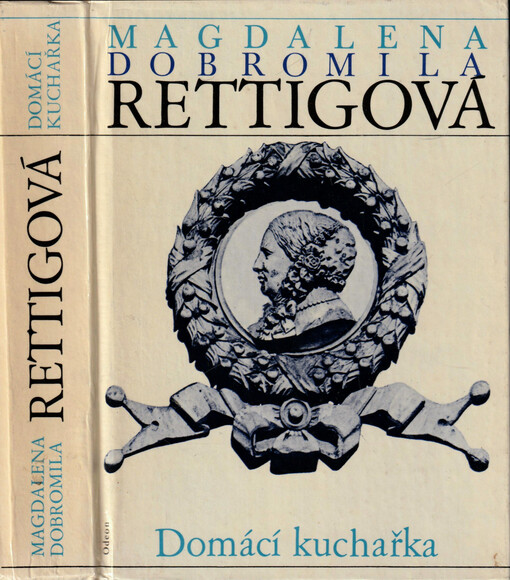 Domácí kuchařka : spolu s ukázkami z beletristického díla M. D. Rettigové a čtením o její osobnosti