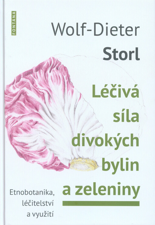 Léčivá síla divokých bylin a zeleniny : známá a zapomenutá zelenina