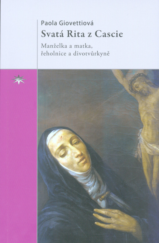 Svatá Rita z Cascie (česky) - Manželka a matka, řeholnice a divotvůrkyně