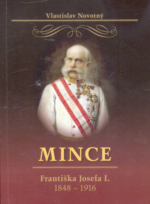 Mince Františka Josefa I. 1848-1916
