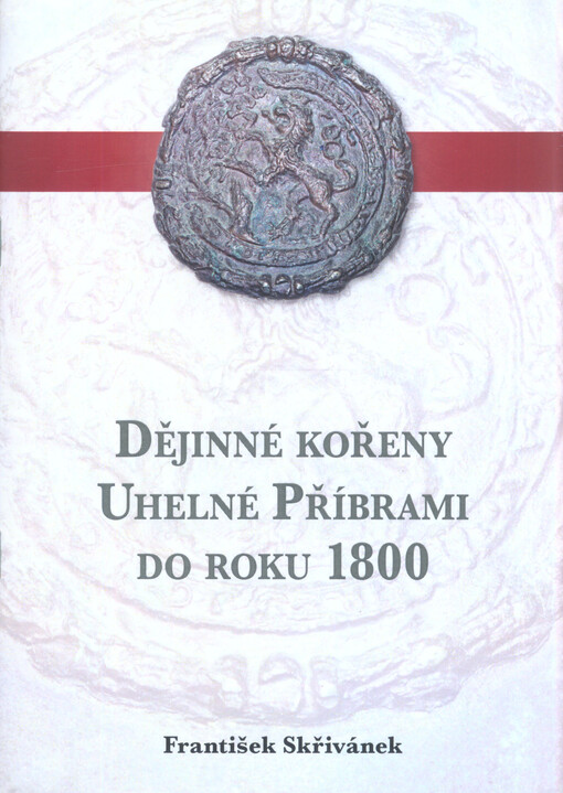 Dějinné kořeny Uhelné Příbrami do roku 1800