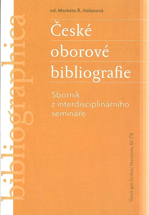 České oborové bibliografie: sborník z interdisciplinárního semináře