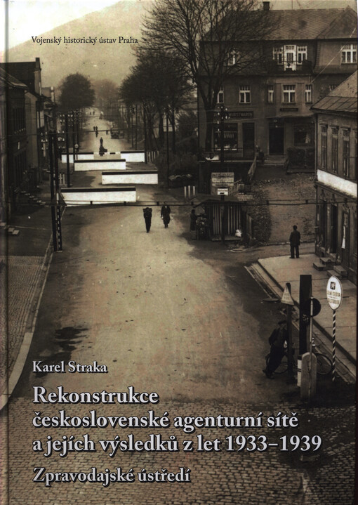 Rekonstrukce československé agenturní sítě a jejích výsledků z let 1933-1939: zpravodajské ústředí