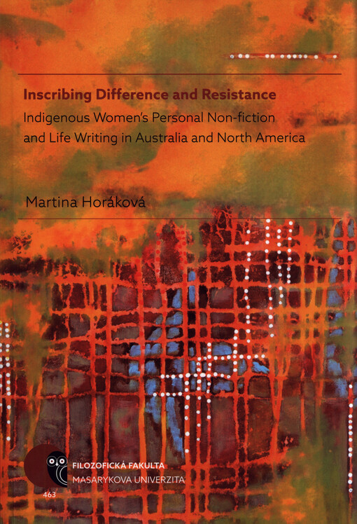 Inscribing difference and resistance : indigenous women’s personal non-fiction and life writing in Australia and North America