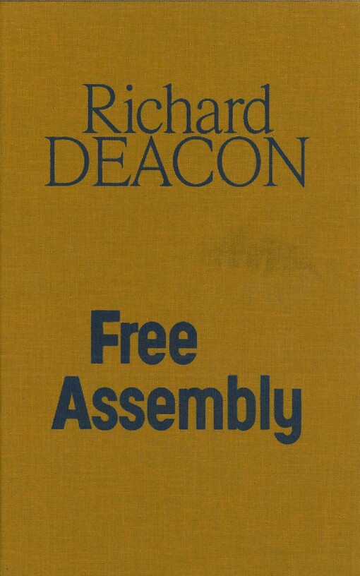 Richard Deacon / Free Assembly