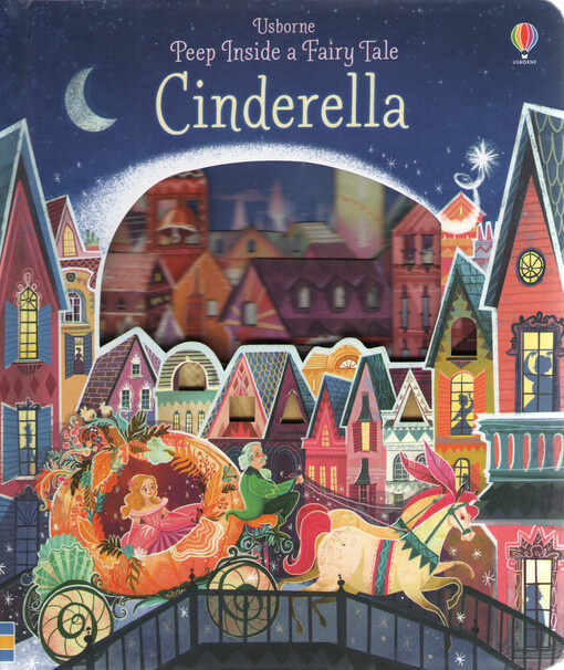 Peep Inside a Fairy Tale Cinderella - Milbourne, Anna