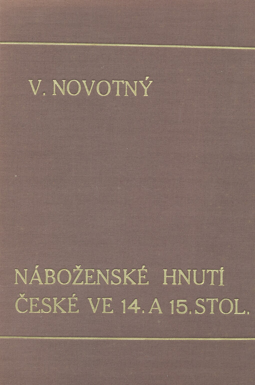 Náboženské hnutí české ve 14. a 15. stol.Část 1,Do Husa