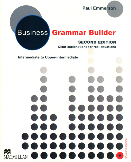 Business grammar builder :intermediate to upper-intermediate : clear explanations for real situations