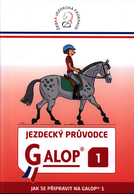 Jezdecký průvodce Galop : jak se připravit na Galop