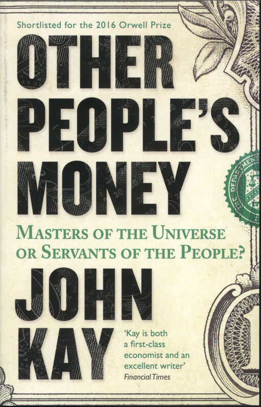 Other people's money : masters of the universe or servants of the people?