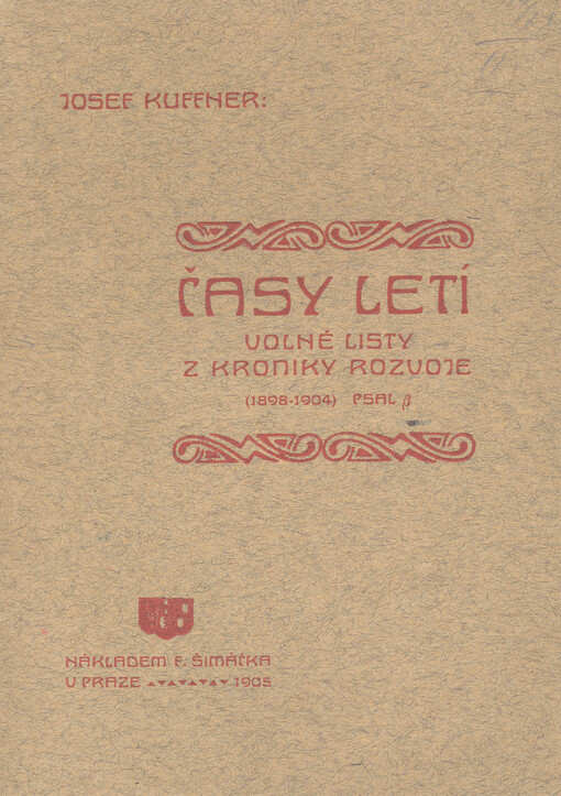 Časy letí : Volné listy z kroniky rozvoje [1898-1904]