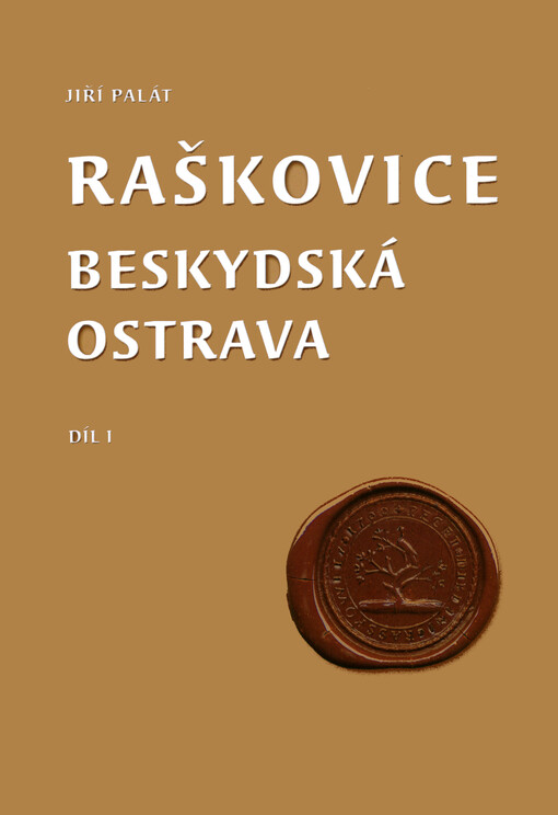 Raškovice - beskydská Ostrava : dějiny zemědělského, řemeslného a průmyslového podnikání v obci